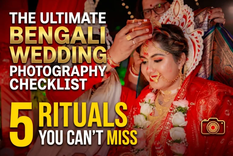 The Ultimate Bengali Wedding Photography Checklist: 5 Rituals You Can’t Miss